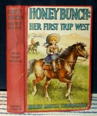 Vintage - 1928 - Honey Bunch: Her First Trip West.  By Helen Thorndyke / Hc