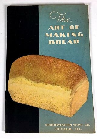 The Art Of Making Bread Vintage 1935 Northwestern Yeast Co.  Advertising Booklet