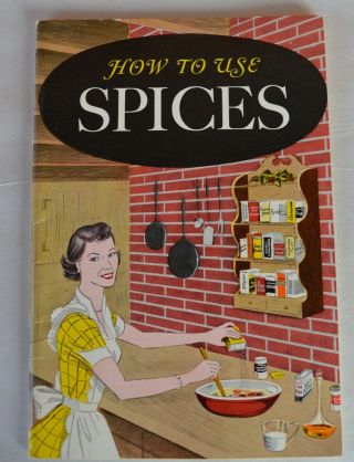 Vintage 1958 Booklet How To Use Spices By American Spice Trade Association