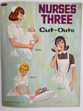 1965 Nurses Three Cut - Out Tracy Penny Kelly Paper Dolls Book,  Whitman