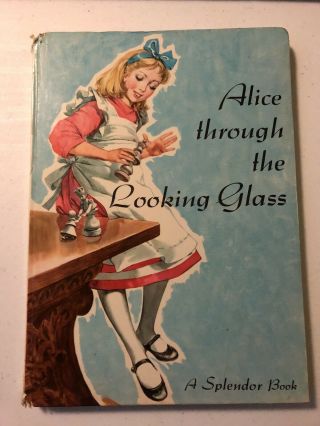 Vintage 1959 Alice Through The Looking Glass Splendor Book Lewis Carroll English