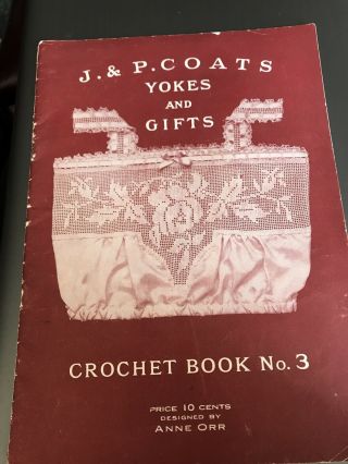 1919 J & P Coats Vintage Crochet Pattern Book No 3 Yokes And Gifts