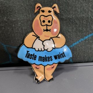 Vintage Novelty Fridge Magnet Dieting Pig " Taste Makes Waist " 1983