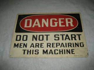 Danger Do Not Start Men Are Repairing This Machine Metal Tin Sign 14  X 10