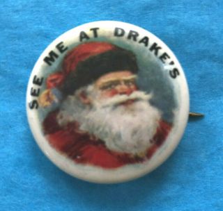 Vintage Santa Claus Pinback " See Me At Drake 