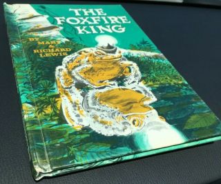 The Foxfire King Mary And Richard Lewis Vintage 1966 Hc Children’s