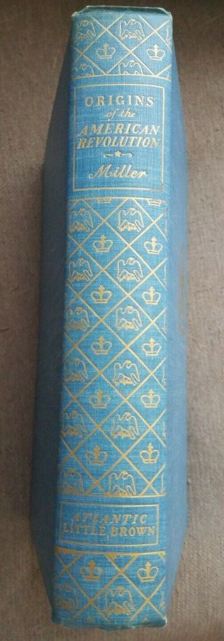 Origins of the American Revolution by John C.  Miller.  First Edition 1943 Vintage 3
