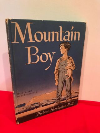Mountain Boy By Thelma Harrington Bell (hardcover,  1947) Vintage Children 