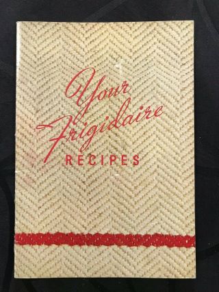 Vintage 1937 Your Frigidaire Recipes - General Motors Sales Corporation