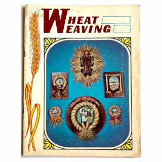 Vintage Wheat Weaving Craft Book Pamphlet 1977 Nature Hobby Wreaths Fans