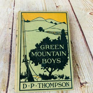 Vintage Green Mountain Boys Book By D.  P Thompson Hardcover