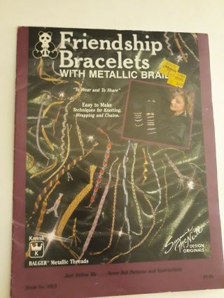 Vintage Craft Book Friendship Bracelets With Metallic Braid Kreinik Balger (k6