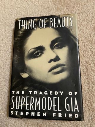 Thing Of Beauty By Stephen Fried - Hardcover Book Supermodel Gia Fashion Vintage