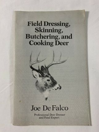 Field Dressing,  Skinning,  Butchering,  And Cooking Deer By De Falco,  Joe 1985 U10