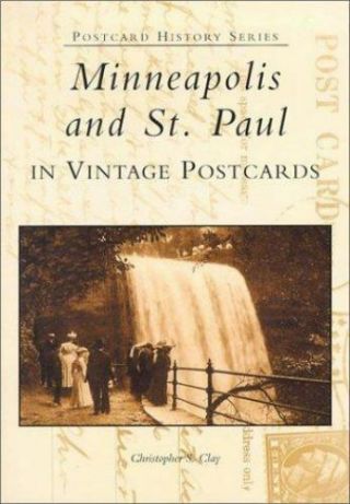 Minneapolis And St.  Paul In Vintage Postcards [mn] [postcard History Series]