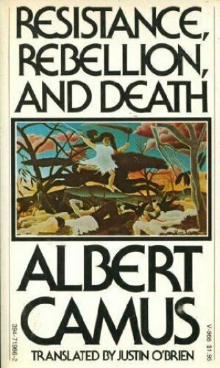 Resistance,  Rebellion And Death By Albert Camus 1974 Softcover1st Vintage