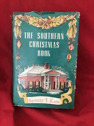 Vintage Hardcover Book The Southern Christmas Book By Harnett T Kane 1958