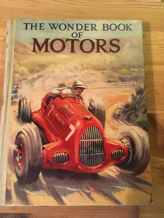 The Wonder Book Of Motors.  Real Vintage Children’s Book (1930s) Vgc