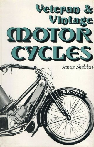 Veteran & Vintage Motor Cycles Book,  By James Sheldon,  Hardcover,  Motorcycles