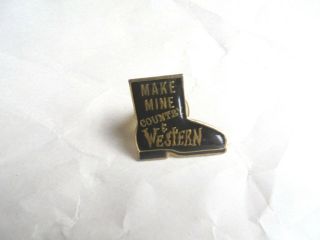 Cool Vintage Make Mine Country & Western Music Cowboy Boot Lapel Pin Pinback