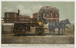 Vintage Postcard Fire Wagon No 1 And $50,  000 Court House Lawton Okl
