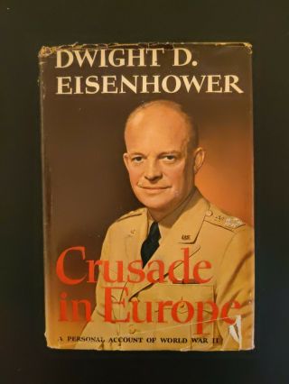 1948 " Crusade In Europe " By Dwight D.  Eisenhower 1st Edition Doubleday Vintage