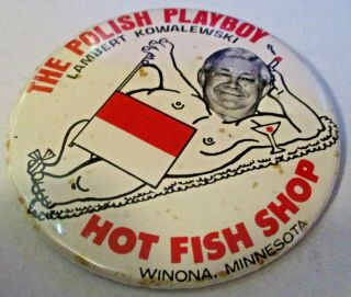 Vintage 1974 Polish Playboy Hot Fish Shop Winona Minnesota Advertising Pinback