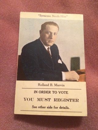 Vintage Political Postcard,  Rolland B Marvin,  Campaign,  Syracuse Ny,  1930’s