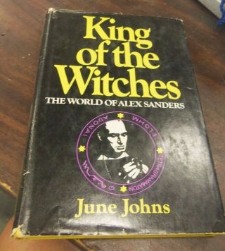 King Of The Witches: World Of Alex Sanders By June Johns 1969 Vtg Occult Hc/dj