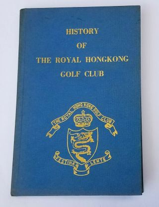History Of The Royal Hongkong Golf Club By T.  F.  R.  Waters 1960 Hong Kong Vintage