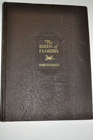 Vintage 1925 The Birds Of Florida By Harold H.  Bailey Limited Edition Collector