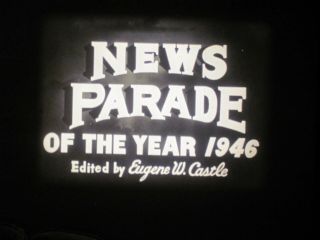 16 Mm B & W Sound Castle Films News Parade Of 1946