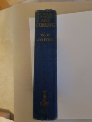 The Camels Are Coming " Biggles " By Captain W E Johns 1934 John Hamilton