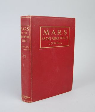 Mars As The Abode Of Life - Percival Lowell - Macmillan 1908 - 1st Edition Hc