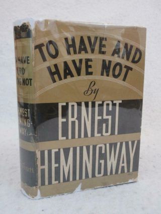 Ernest Hemingway To Have And Have Not 1937 Charles Scribner 