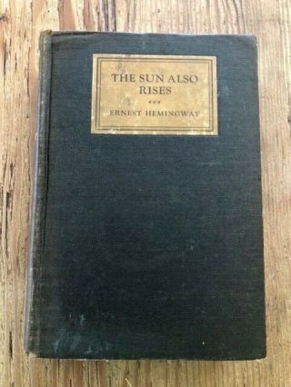 The Sun Also Rises - Ernest Hemingway - 1926 1st Printing,  First State