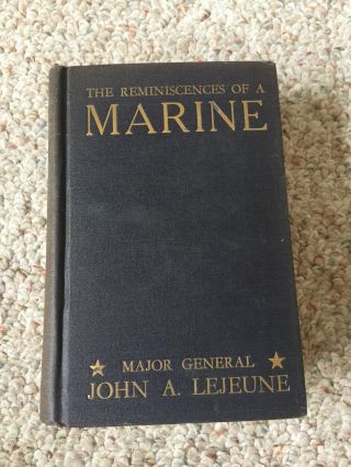 The Reminiscences Of A Marine Signed 1st Edition Major General John A.  Lejeune