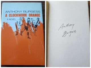 A Clockwork Orange 1st Edition Signed By Anthony Burgess Bce - -