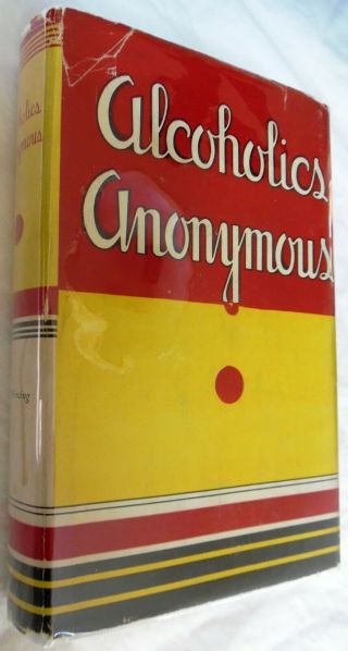 Alcoholics Anonymous 1st Edition 6th Printing 1944 With Dust Jacket