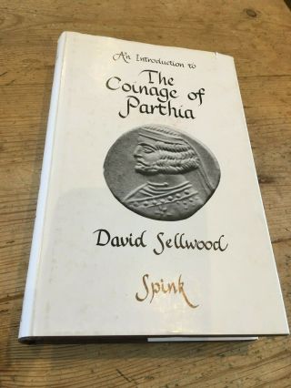 Scarce Numismatic Book An Introduction To The Coinage Of Parthia David Sellwood