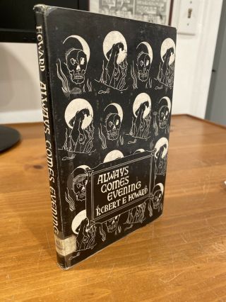 First Edition Always Comes Evening By Robert E Howard 1957 - 636 Copies Made