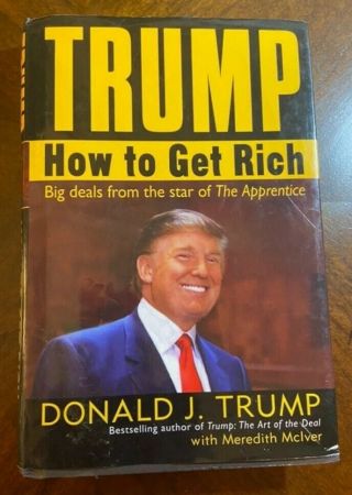 Trump: How To Get Rich (2004) Donald J.  Trump Signed Rare Autographed With