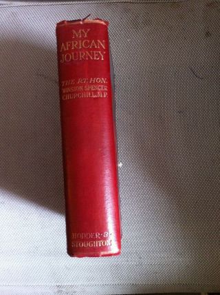 WINSTON SPENCER CHURCHILL,  MY AFRICAN JOURNEY Hodder and Stoughton London 1908 2