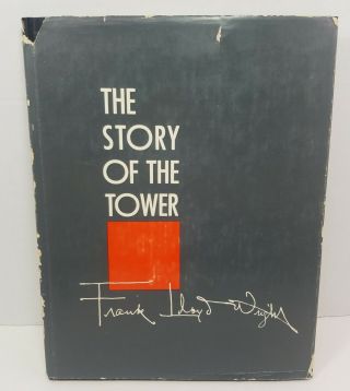 The Story Of The Tower By Frank Lloyd Wright First Edition 1956 With Dustcover