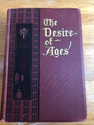 The Desire Of Ages By Ellen G.  White - Pacific Press 1st Ed 1898