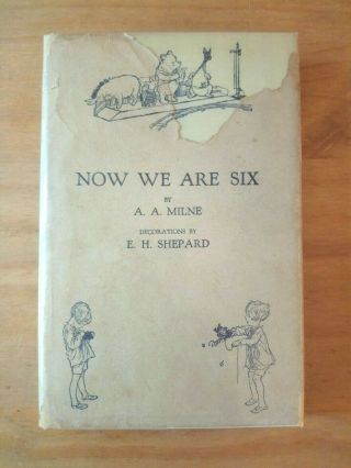 1927 1st / 1st Edition Now We Are Six.  A A Milne.  E H Shepard.  First Winnie Pooh
