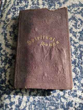 Spiritual Songs Seventh Day Adventist Camp Meetings 1872 First Ed.  James White