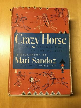 Crazy Horse: The Strange Man Of The Oglalas,  By Mari Sandoz Signed First Ed.