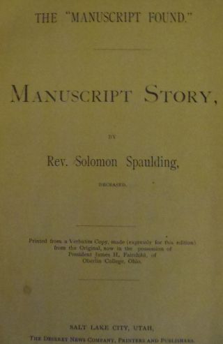 THE MANUSCRIPT FOUND STORY by Rev.  Solomon Spaulding 1885 Deseret News 2