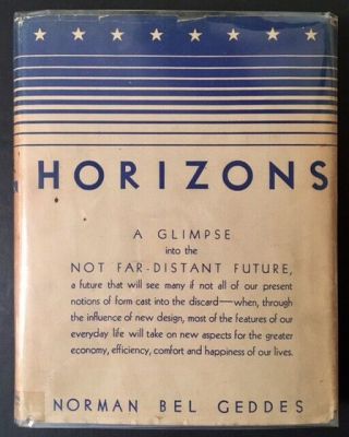 Norman Bel Geddes / Horizons First Edition 1932